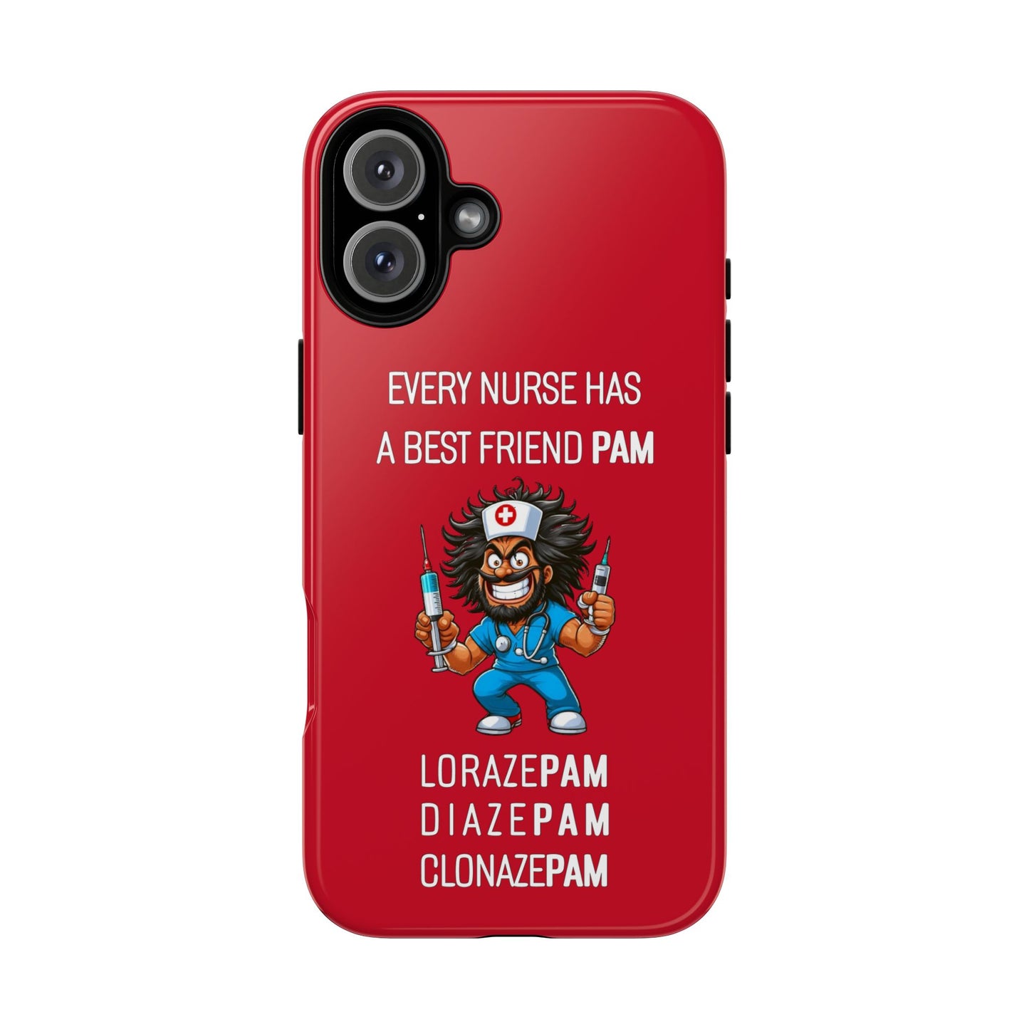 Nurse iPhone Tough Case - Every Nurse Has a Friend Named PAM Design (6) - Dark Red