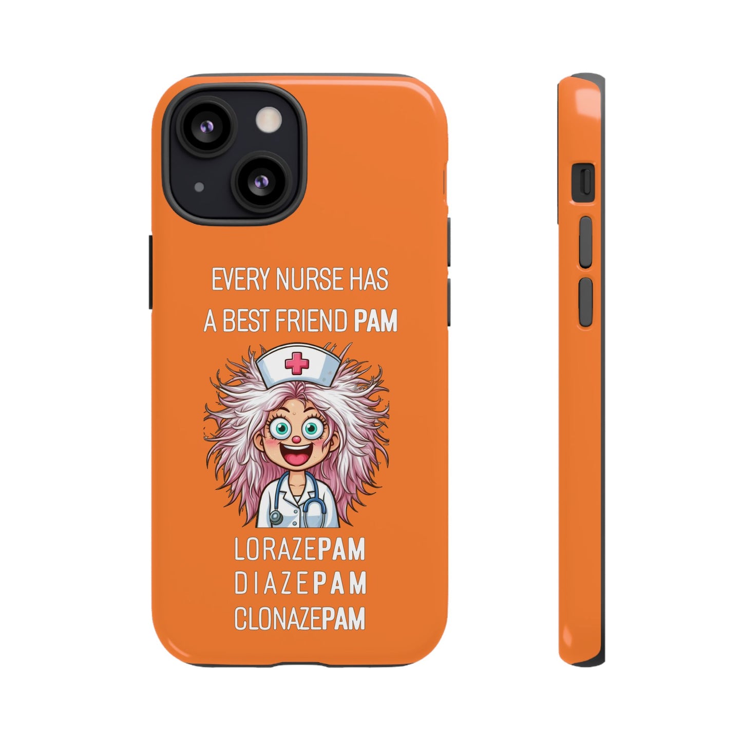 Nurse iPhone Tough Case - Every Nurse Has a Friend Named PAM Design (1) - Orange