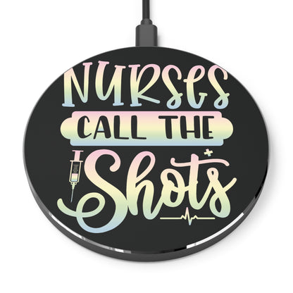 Nurses Call The Shots Wireless Charger | Fast Charging Pad for Healthcare Professionals