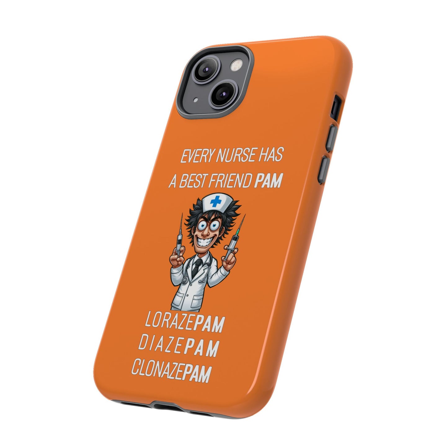 Nurse iPhone Tough Case - Every Nurse Has a Friend Named PAM Design (5) - Orange