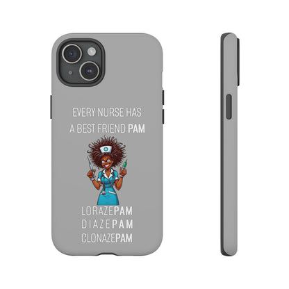 Nurse iPhone Tough Case - Every Nurse Has a Friend Named PAM Design (3) - Light Grey