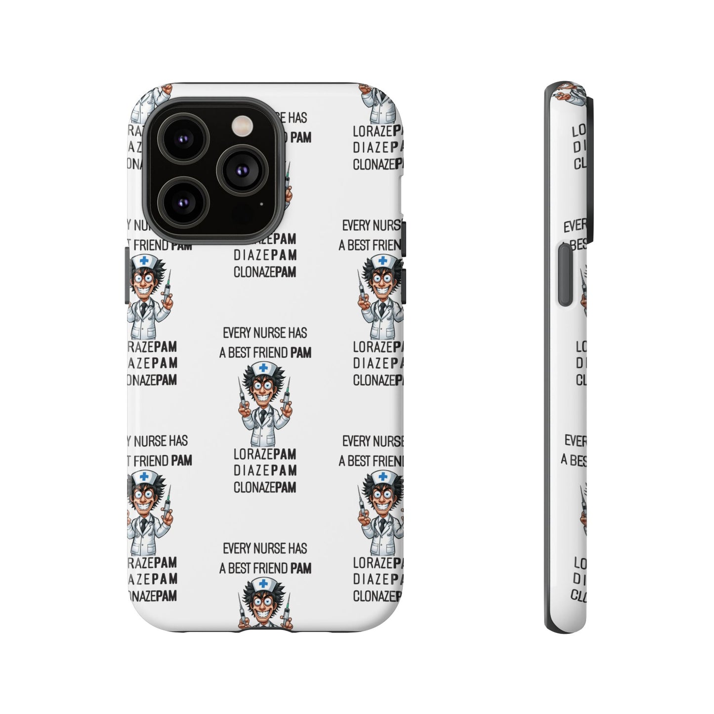 Nurse iPhone Tough Case - Every Nurse Has a Friend Named PAM Design (5) - White