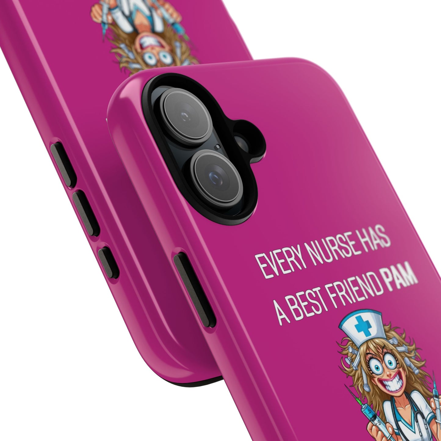 Nurse iPhone Tough Case - Every Nurse Has a Friend Named PAM Design (4) - Pink