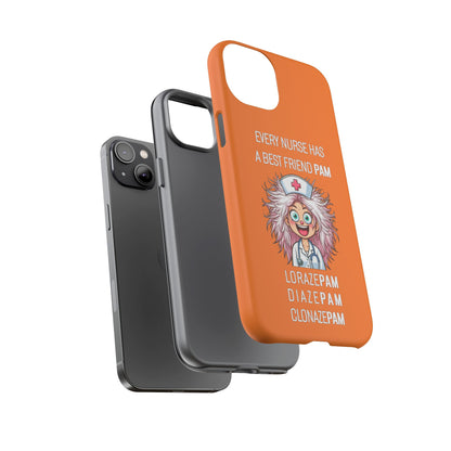 Nurse iPhone Tough Case - Every Nurse Has a Friend Named PAM Design (1) - Orange