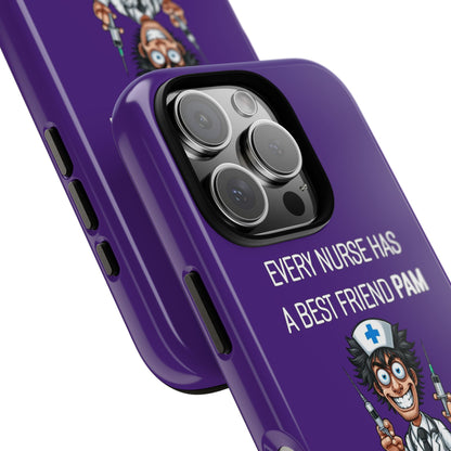 Nurse iPhone Tough Case - Every Nurse Has a Friend Named PAM Design (5) - Dark Purple