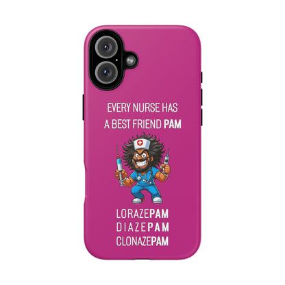 Nurse iPhone Tough Case - Every Nurse Has a Friend Named PAM Design (6) - Pink