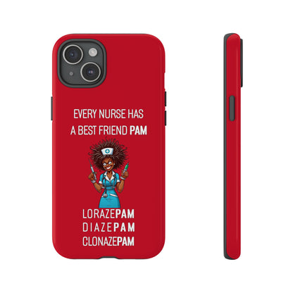 Nurse iPhone Tough Case - Every Nurse Has a Friend Named PAM Design (3) - Dark Red