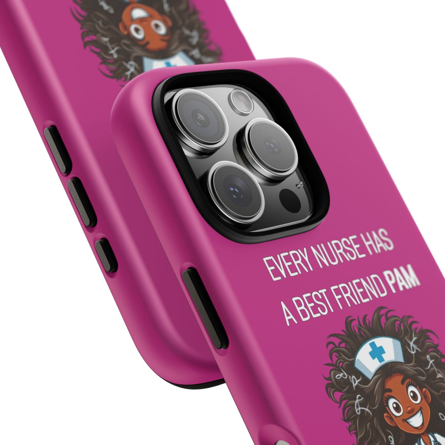 Nurse iPhone Tough Case - Every Nurse Has a Friend Named PAM Design (2) - Pink