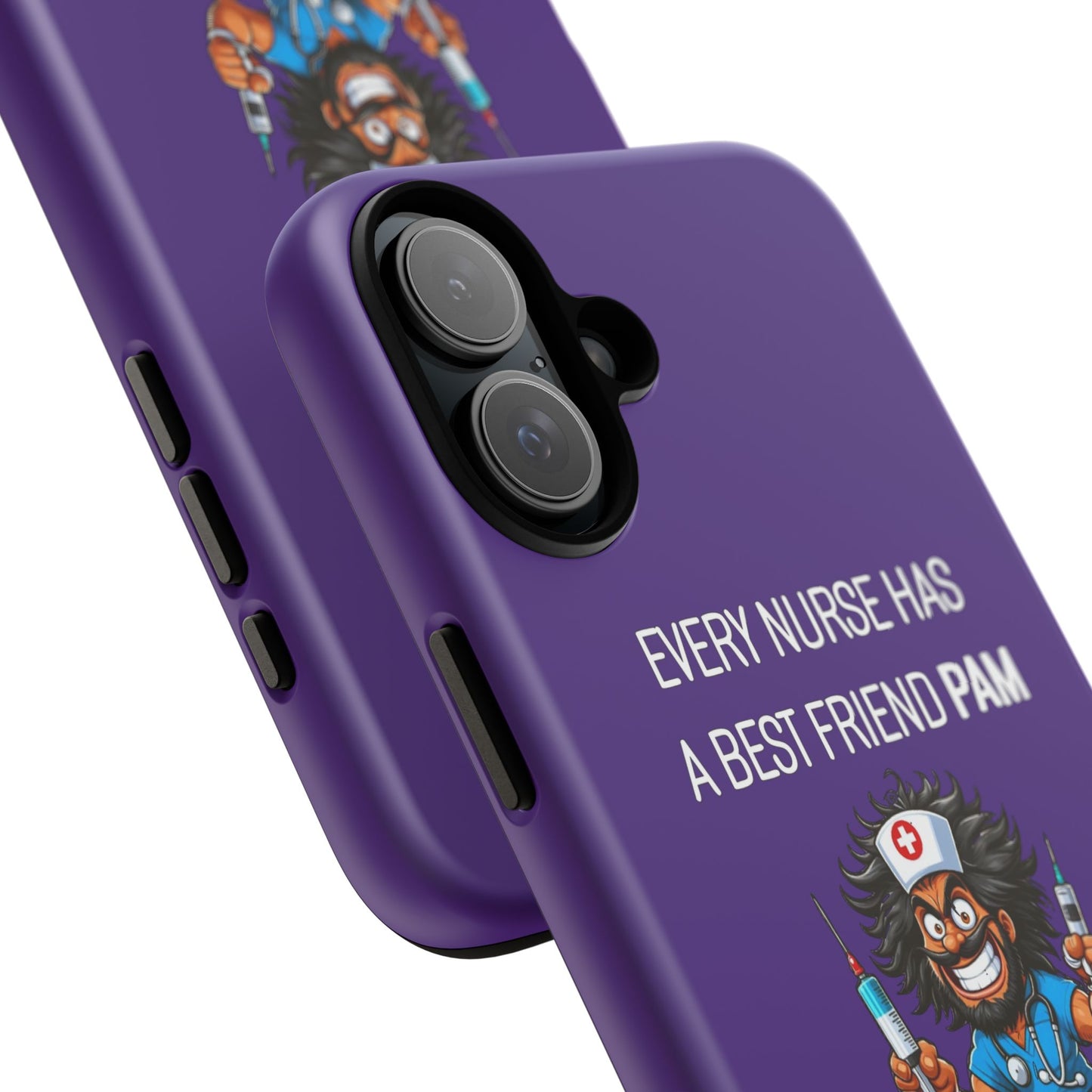 Nurse iPhone Tough Case - Every Nurse Has a Friend Named PAM Design (6) - Dark Purple