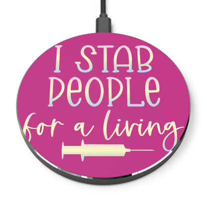 I Stab People for a Living Wireless Charger | Fast Charging Pad for Healthcare Professionals
