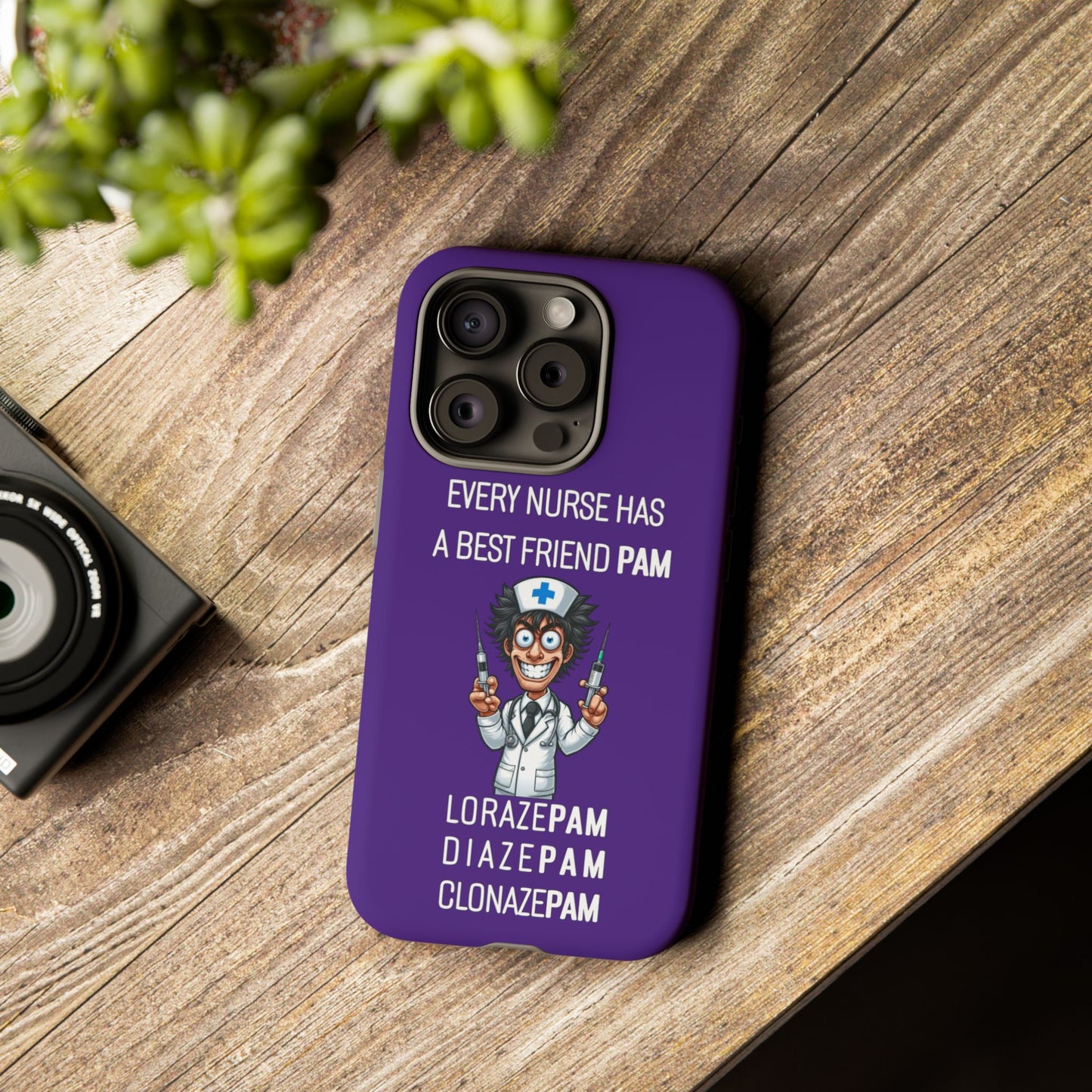 Nurse iPhone Tough Case - Every Nurse Has a Friend Named PAM Design (5) - Dark Purple