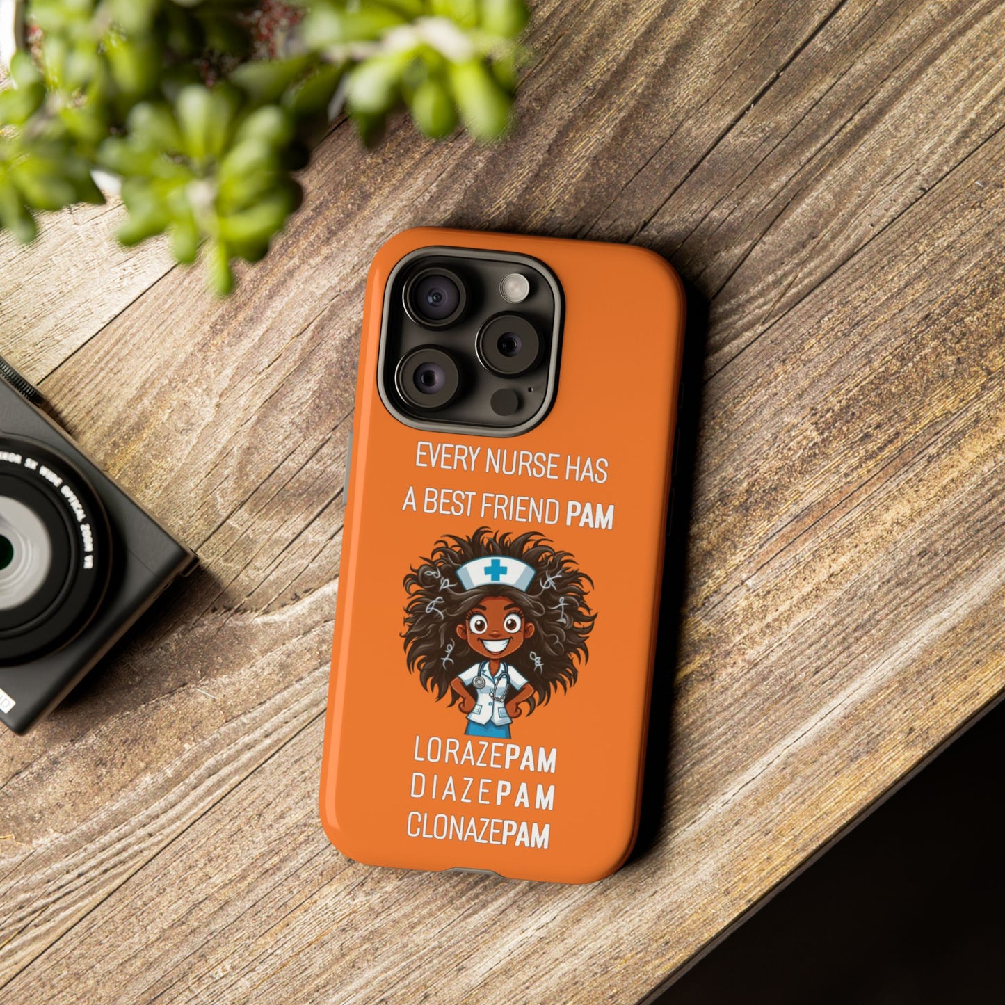 Nurse iPhone Tough Case - Every Nurse Has a Friend Named PAM Design (2) - Orange