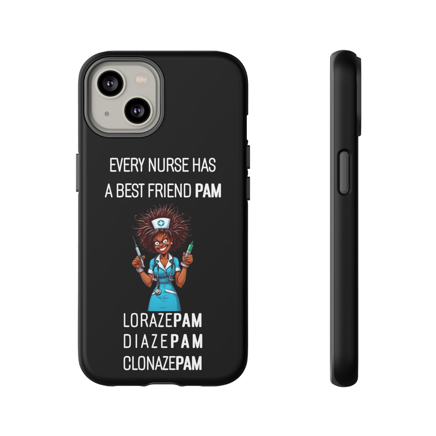 Nurse iPhone Tough Case - Every Nurse Has a Friend Named PAM Design (3) - Black