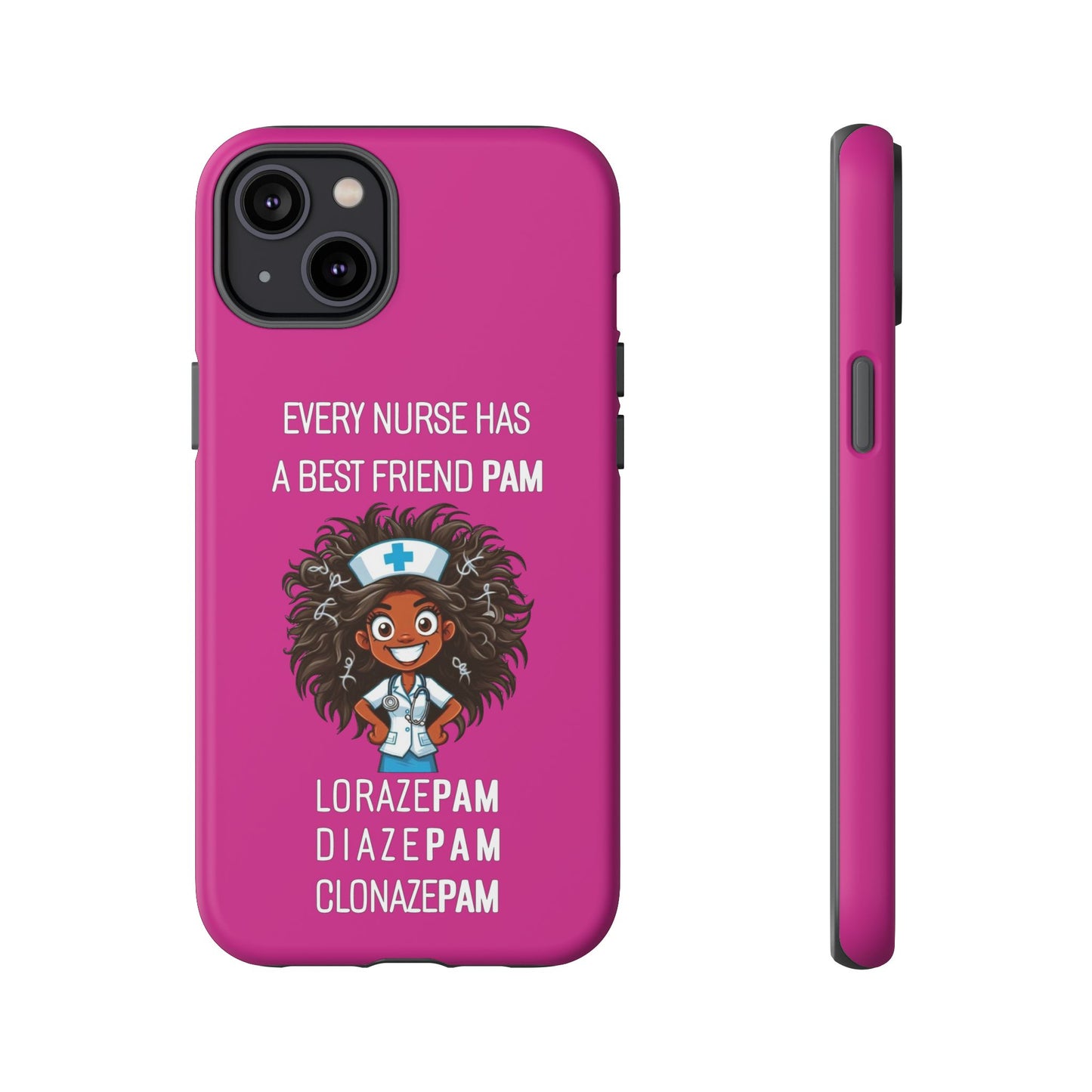 Nurse iPhone Tough Case - Every Nurse Has a Friend Named PAM Design (2) - Pink