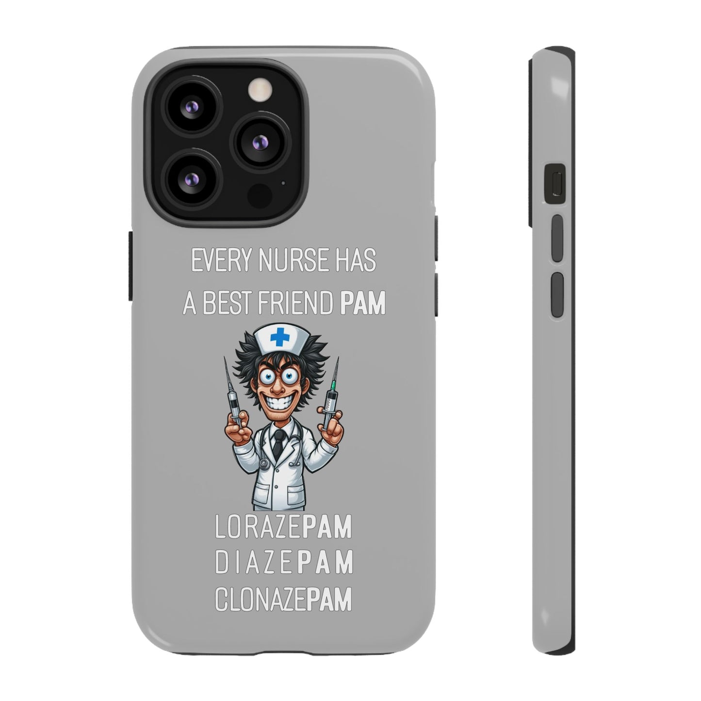 Nurse iPhone Tough Case - Every Nurse Has a Friend Named PAM Design (5) - Light Grey