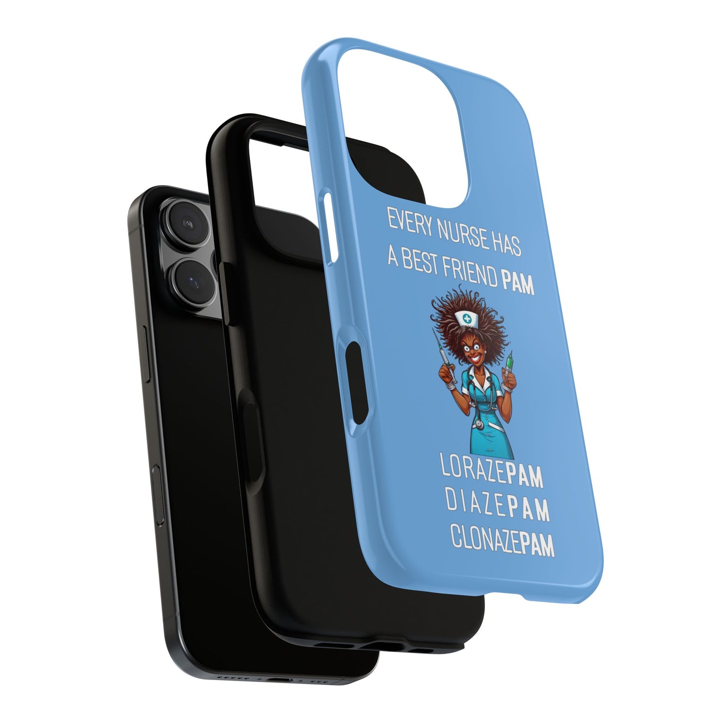 Nurse iPhone Tough Case - Every Nurse Has a Friend Named PAM Design (3) - Light Blue