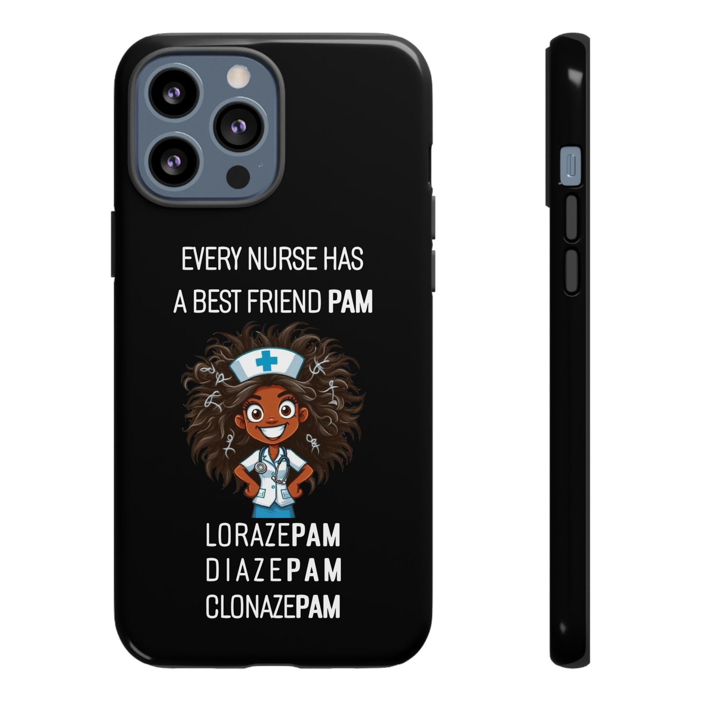 Nurse iPhone Tough Case - Every Nurse Has a Friend Named PAM Design (2) - Black