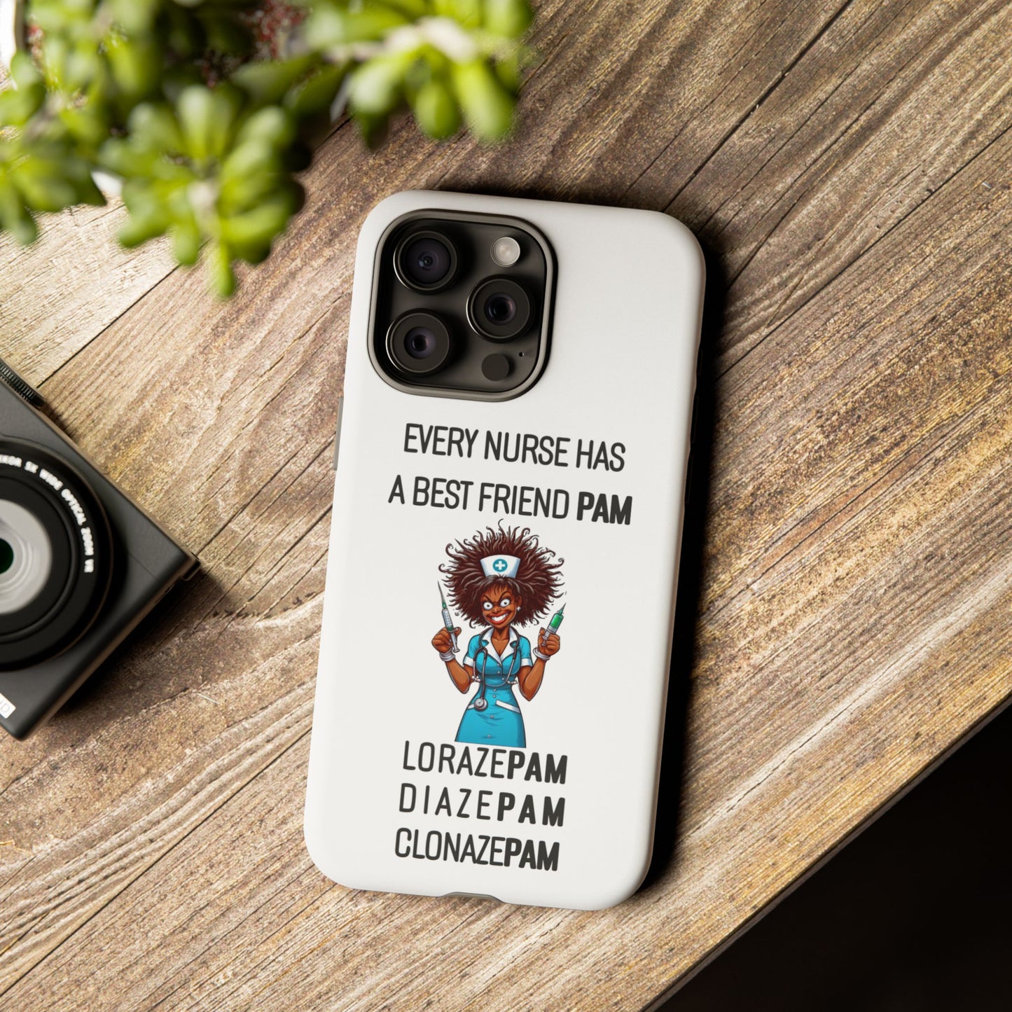 Nurse iPhone Tough Case - Every Nurse Has a Friend Named PAM Design (3) - White