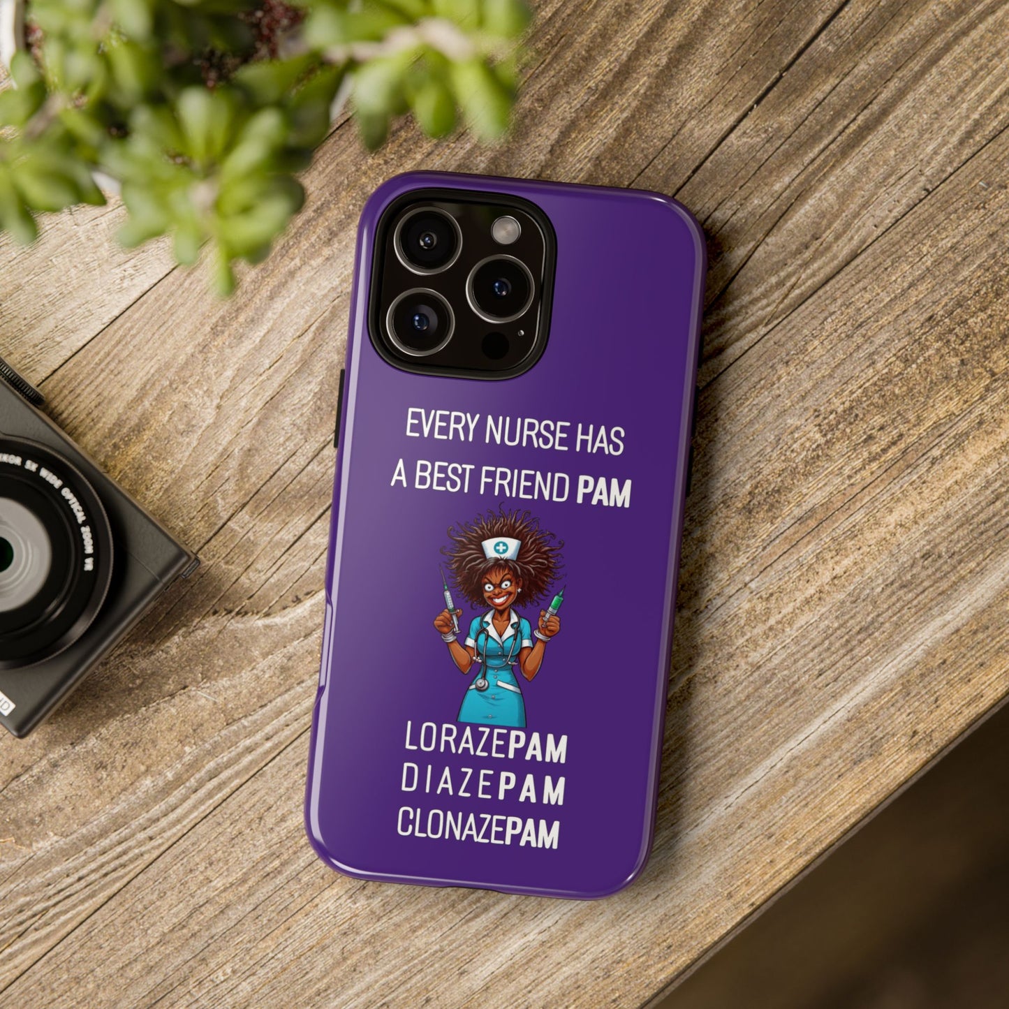 Nurse iPhone Tough Case - Every Nurse Has a Friend Named PAM Design (3) - Dark Purple