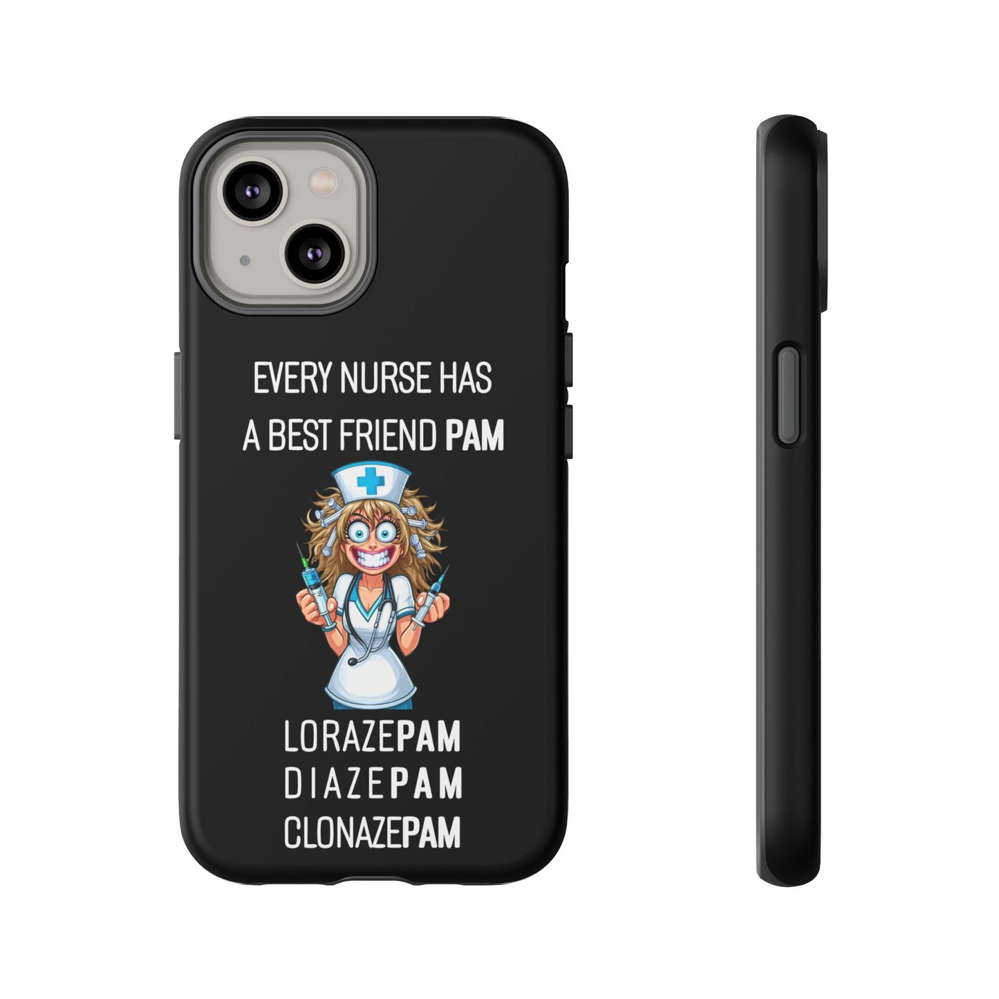 Nurse iPhone Tough Case - Every Nurse Has a Friend Named PAM Design (4) - Black