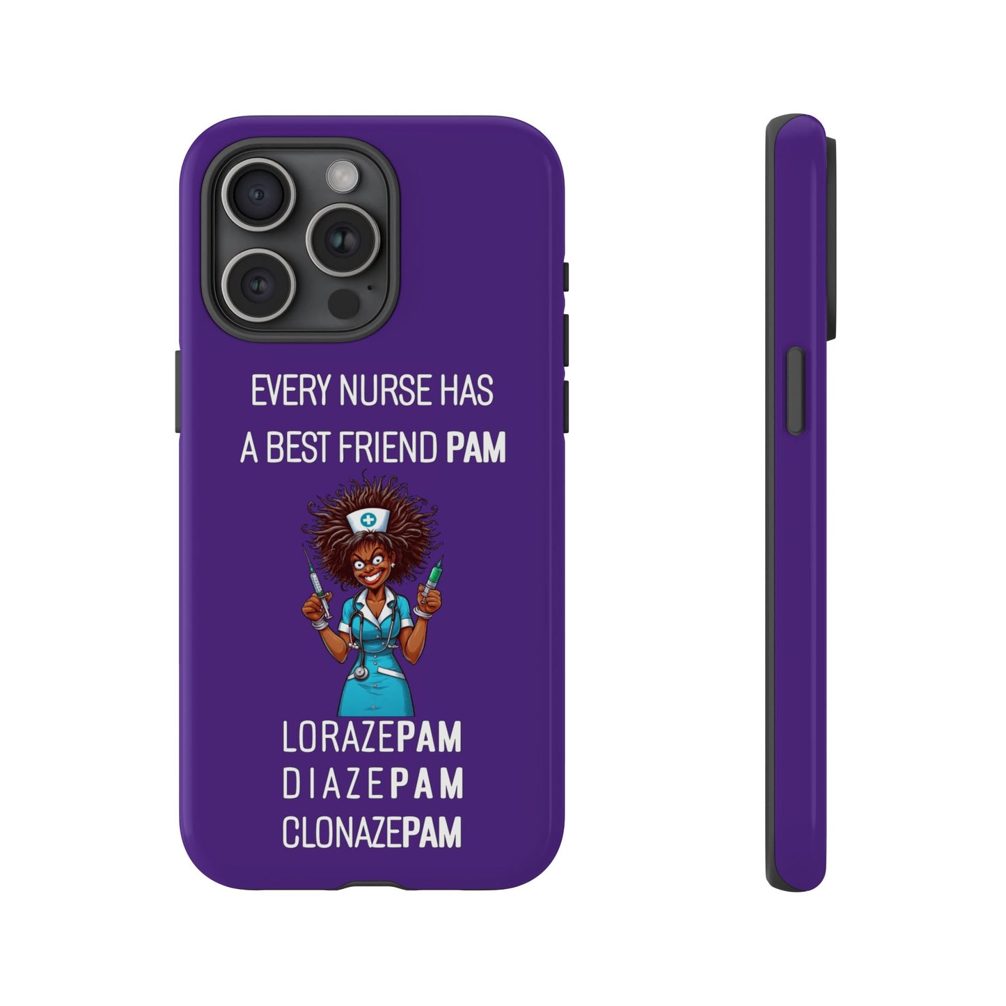 Nurse iPhone Tough Case - Every Nurse Has a Friend Named PAM Design (3) - Dark Purple