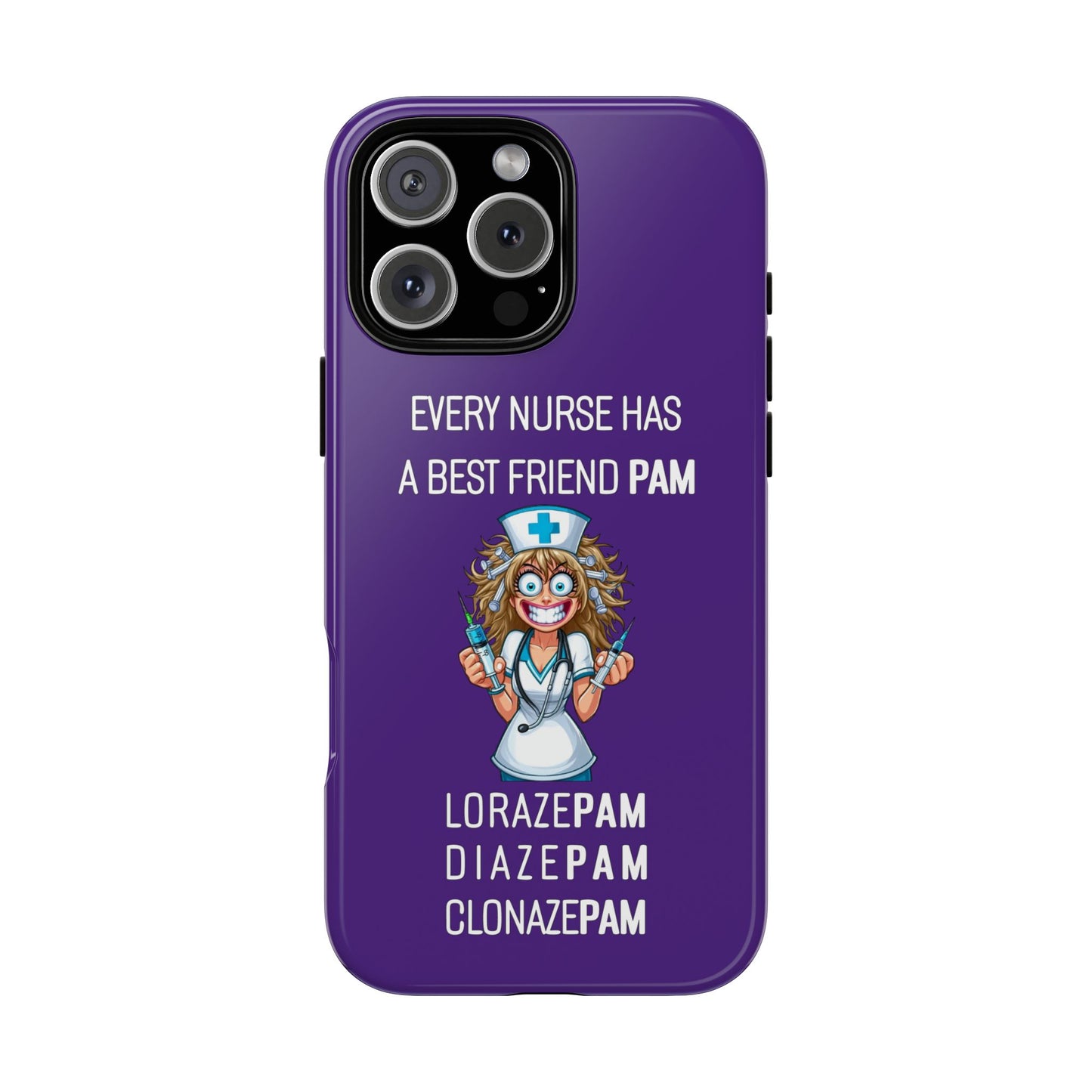 Nurse iPhone Tough Case - Every Nurse Has a Friend Named PAM Design (4) - Dark Purple