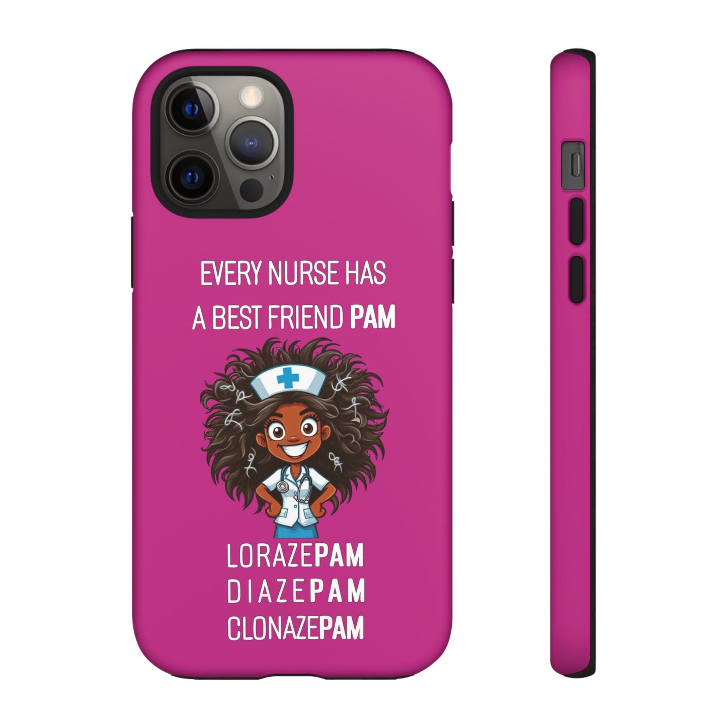 Nurse iPhone Tough Case - Every Nurse Has a Friend Named PAM Design (2) - Pink