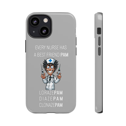 Nurse iPhone Tough Case - Every Nurse Has a Friend Named PAM Design (5) - Light Grey