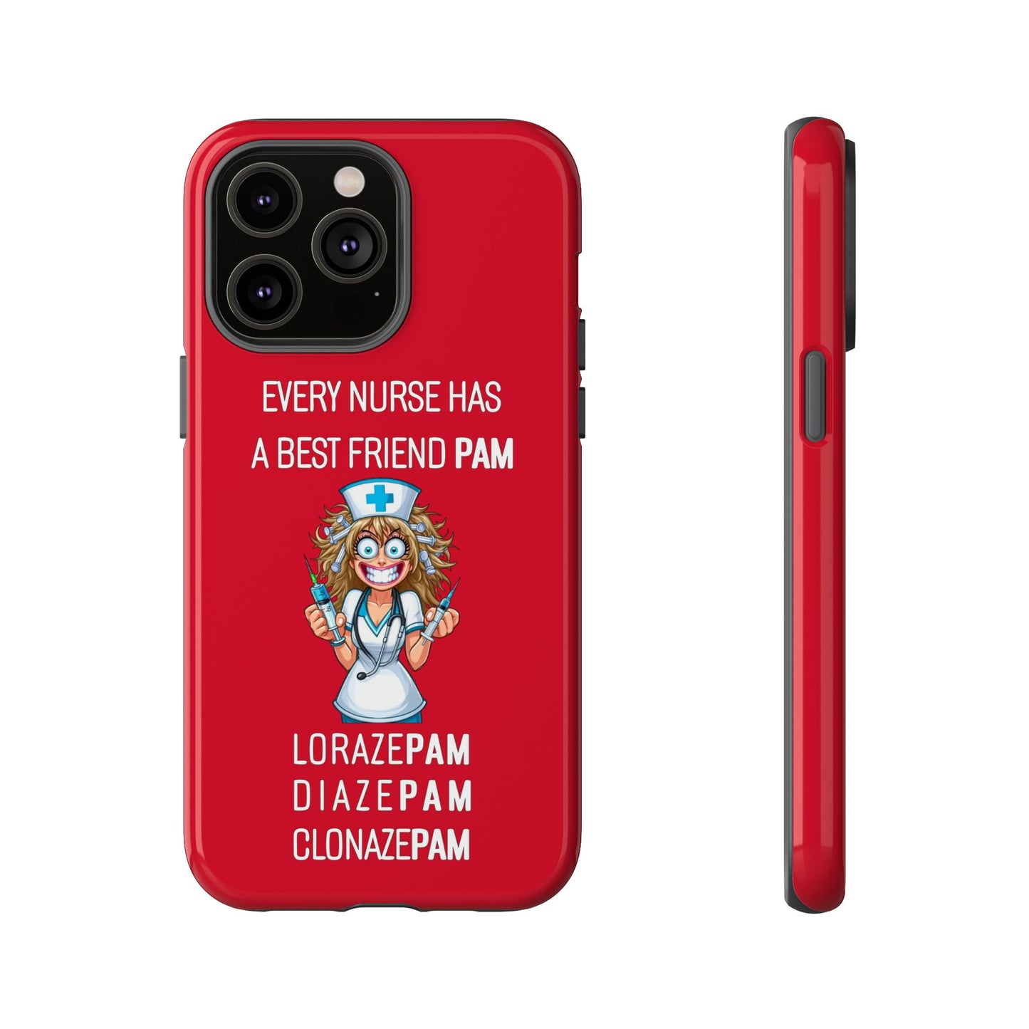 Nurse iPhone Tough Case - Every Nurse Has a Friend Named PAM Design (4) - Dark Red