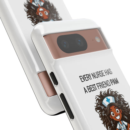 Nurse Google Pixel Tough Case - Every Nurse Has a Friend Named PAM Design (2) - White