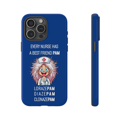 Nurse iPhone Tough Case - Every Nurse Has a Friend Named PAM Design (1) - Dark Blue