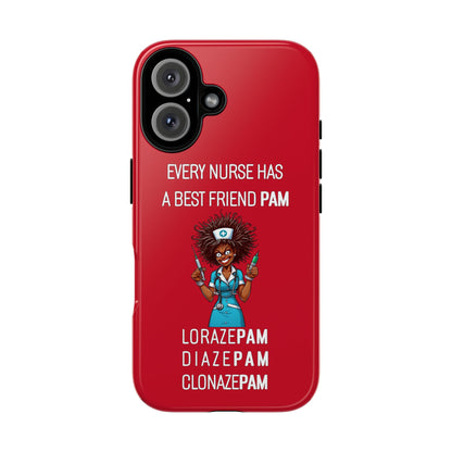 Nurse iPhone Tough Case - Every Nurse Has a Friend Named PAM Design (3) - Dark Red