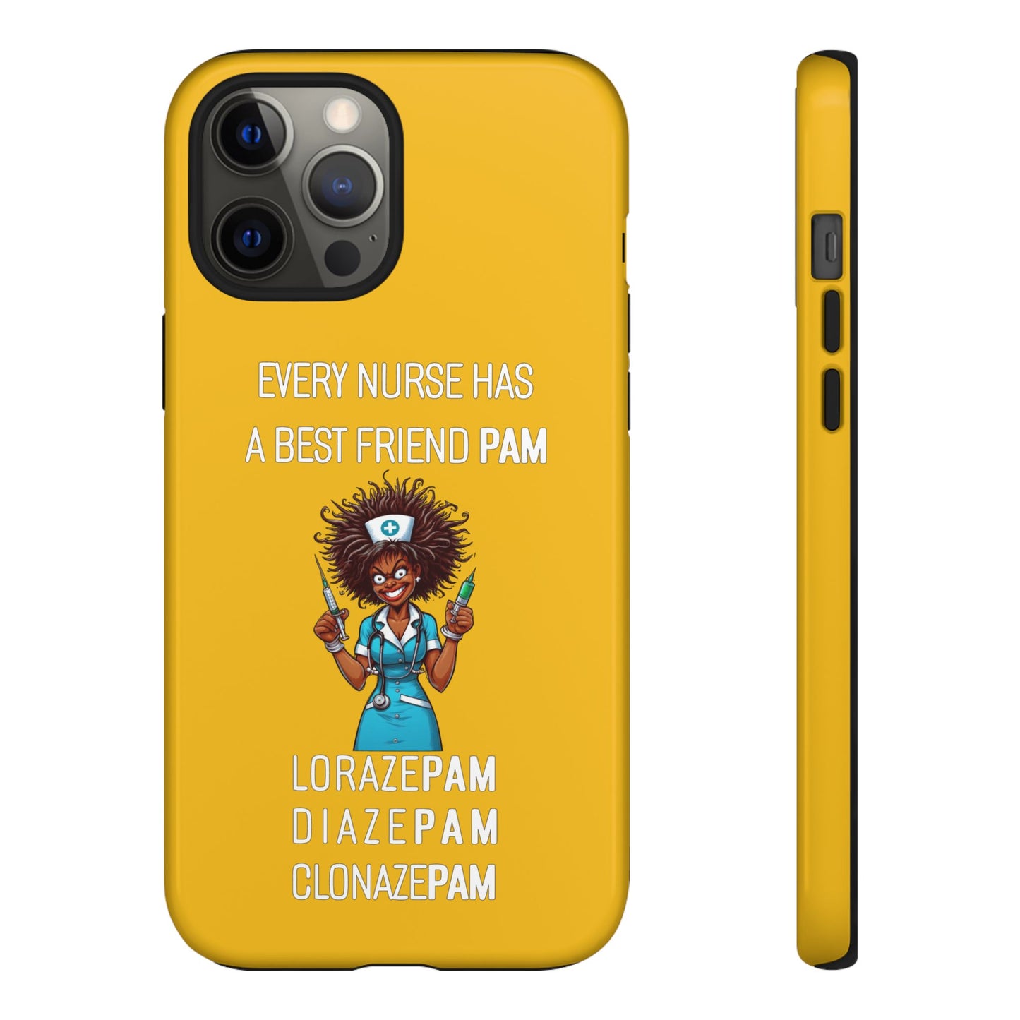 Nurse iPhone Tough Case - Every Nurse Has a Friend Named PAM Design (3) - Yellow