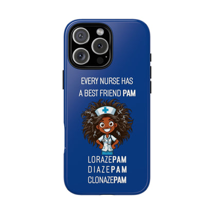 Nurse iPhone Tough Case - Every Nurse Has a Friend Named PAM Design (2) - Dark Blue