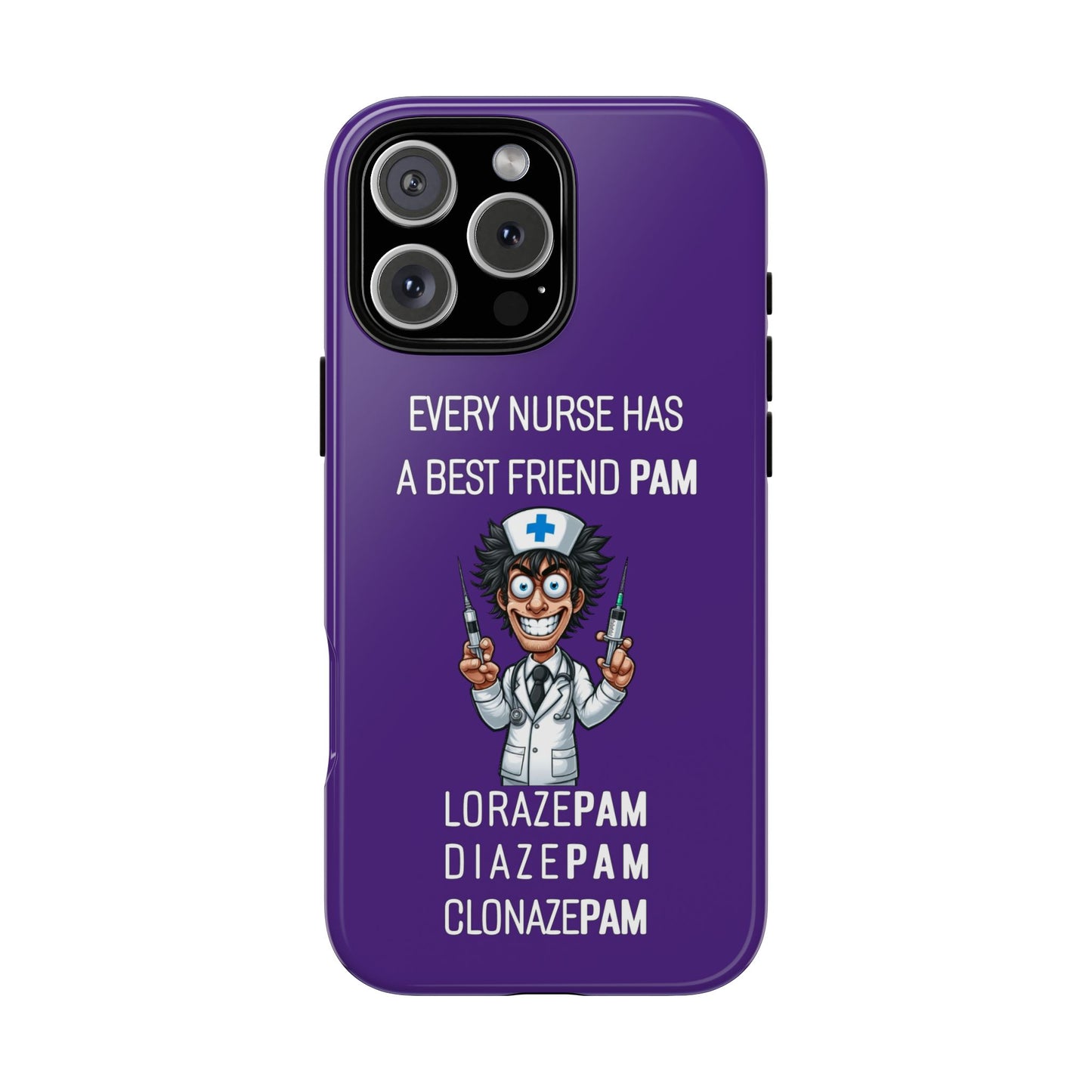 Nurse iPhone Tough Case - Every Nurse Has a Friend Named PAM Design (5) - Dark Purple