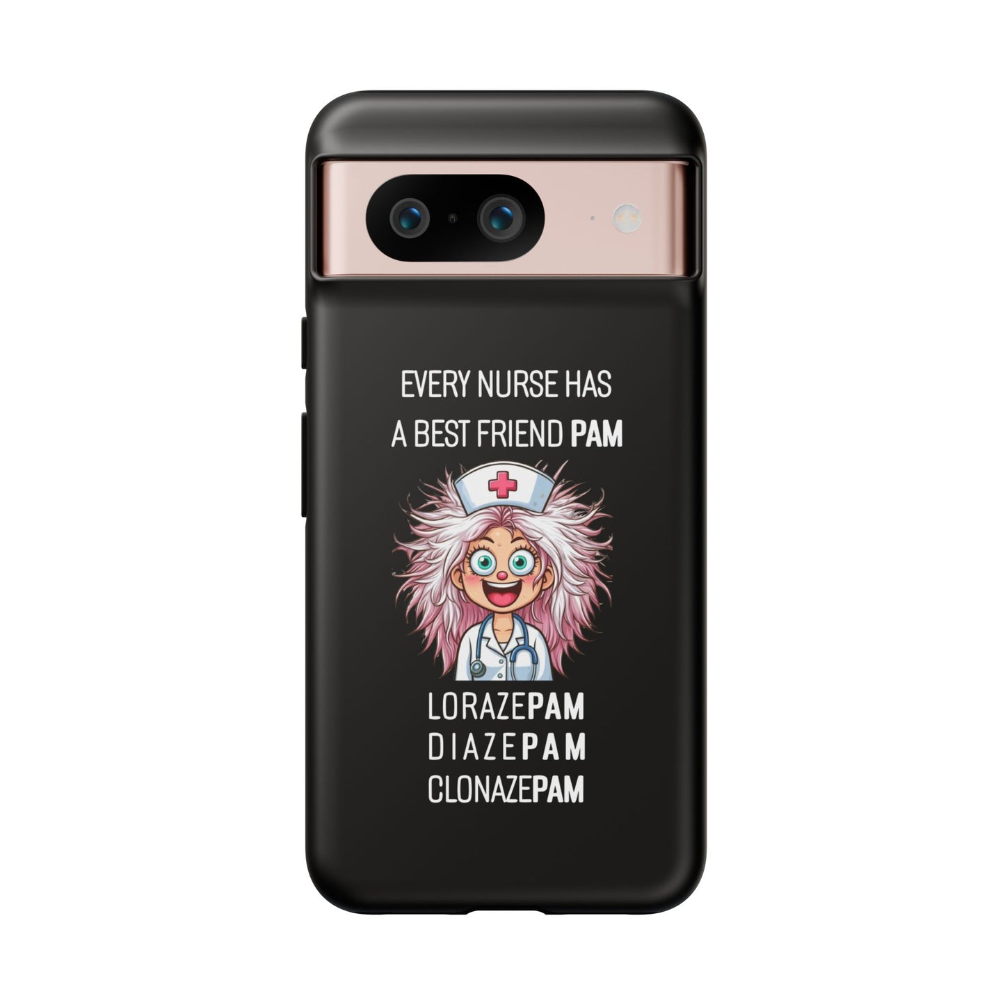 Nurse Google Pixel Tough Case - Every Nurse Has a Friend Named PAM Design (1) - Black