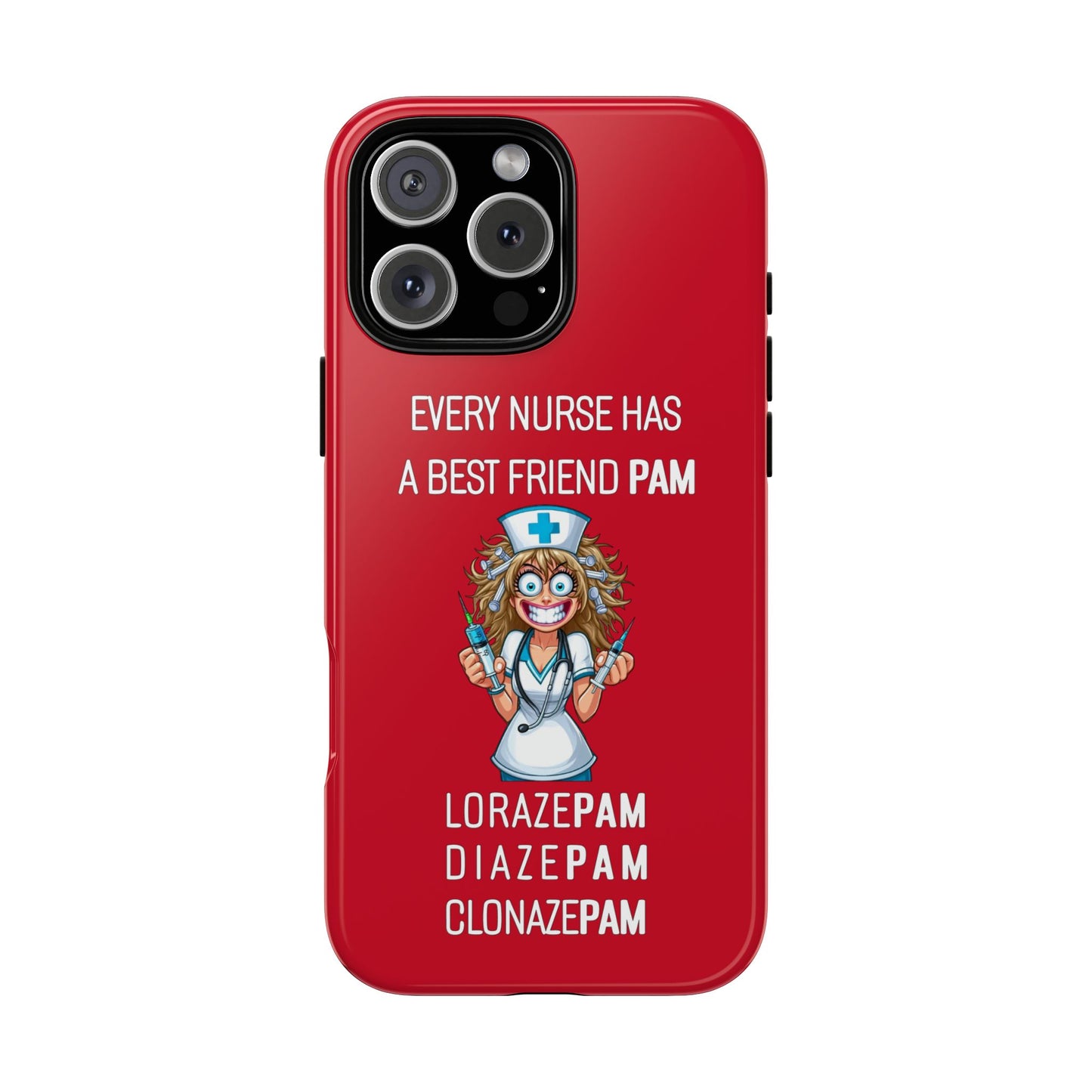 Nurse iPhone Tough Case - Every Nurse Has a Friend Named PAM Design (4) - Dark Red