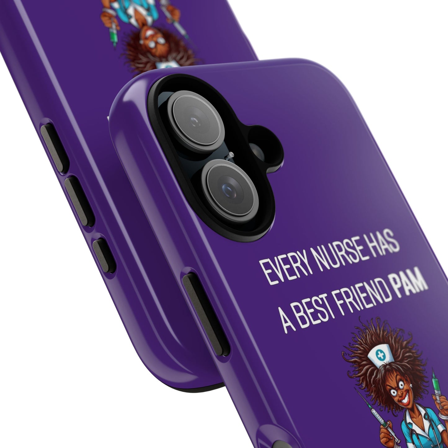 Nurse iPhone Tough Case - Every Nurse Has a Friend Named PAM Design (3) - Dark Purple