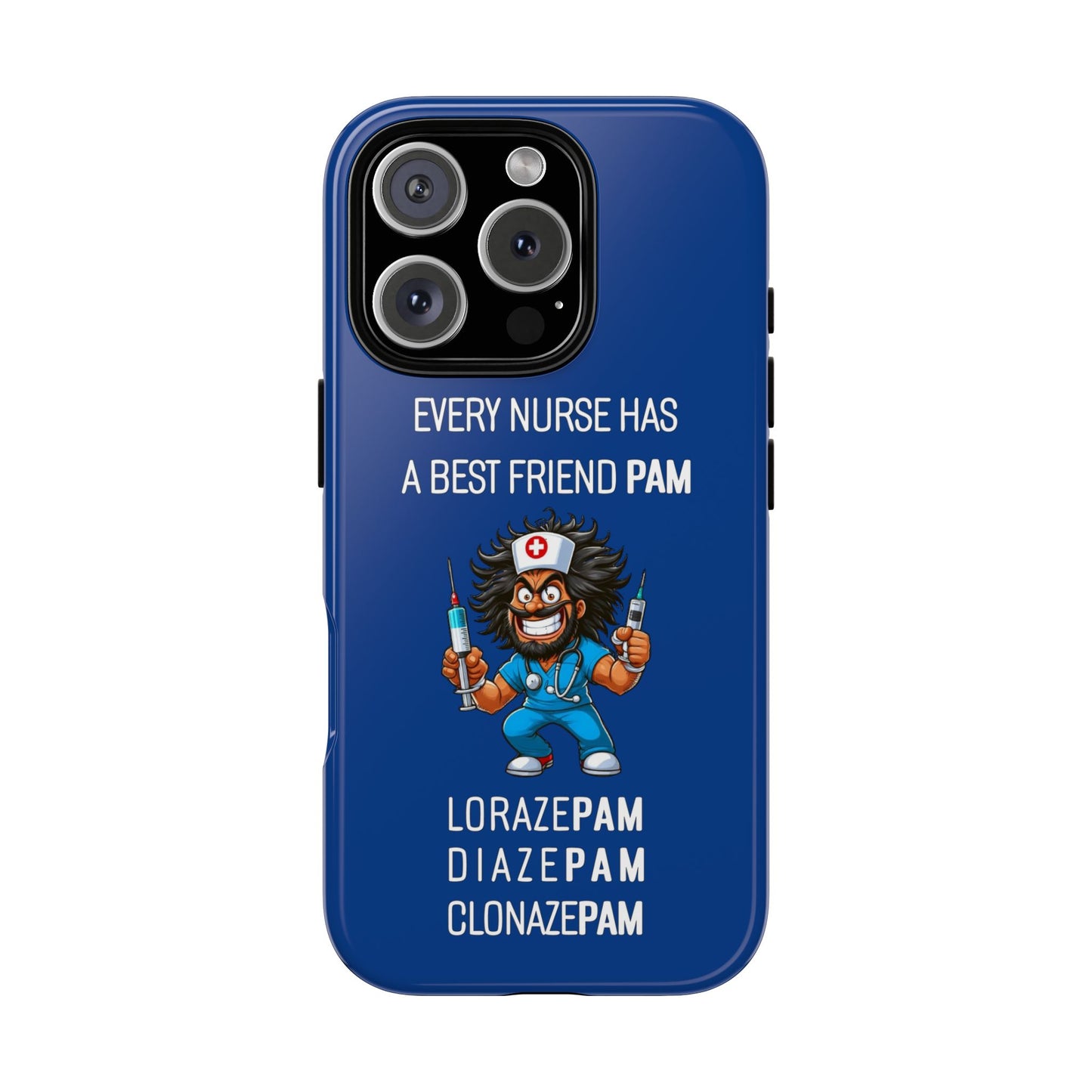 Nurse iPhone Tough Case - Every Nurse Has a Friend Named PAM Design (6) - Dark Blue