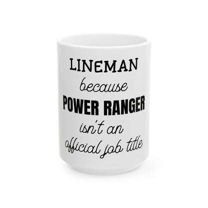 Lineman because Power Ranger isn't an official job title, (11oz, 15oz)