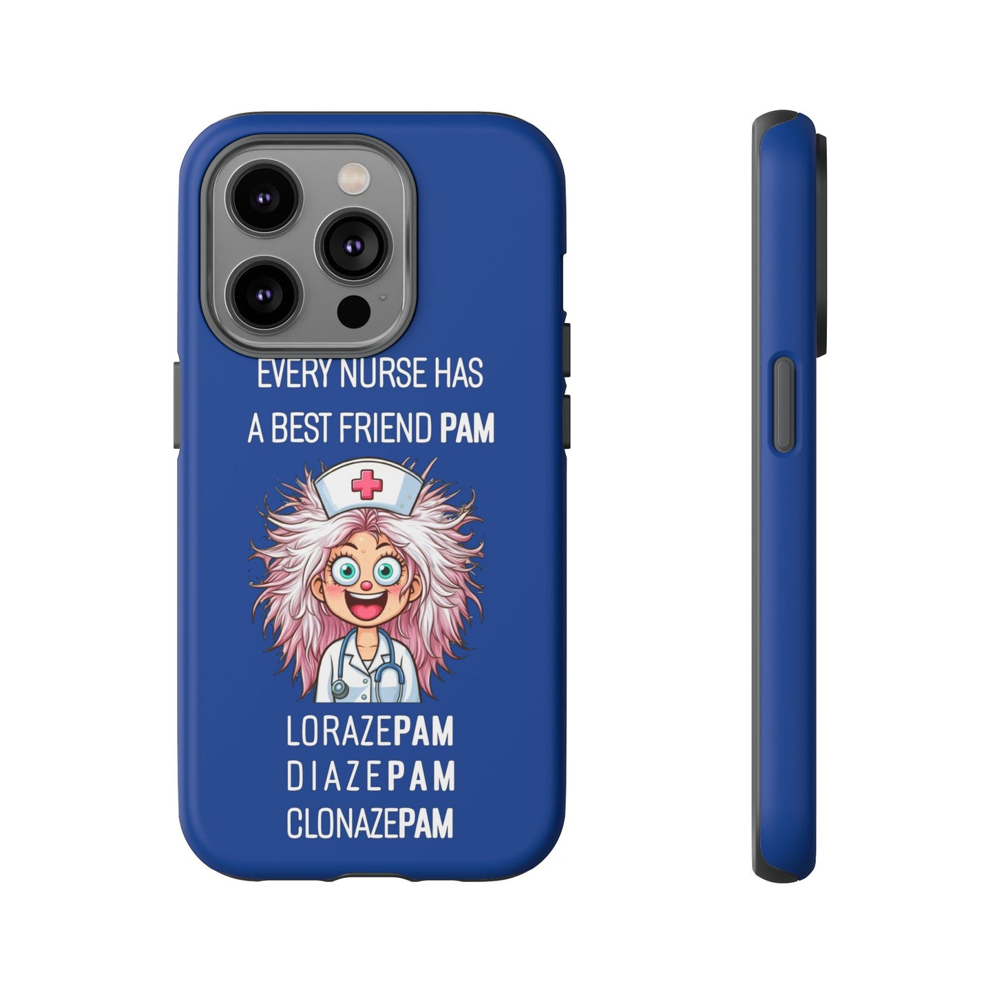 Nurse iPhone Tough Case - Every Nurse Has a Friend Named PAM Design (1) - Dark Blue