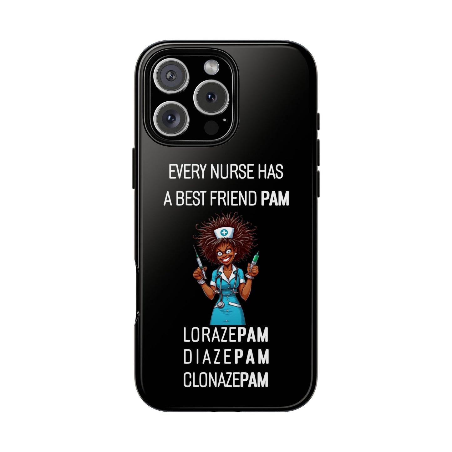 Nurse iPhone Tough Case - Every Nurse Has a Friend Named PAM Design (3) - Black