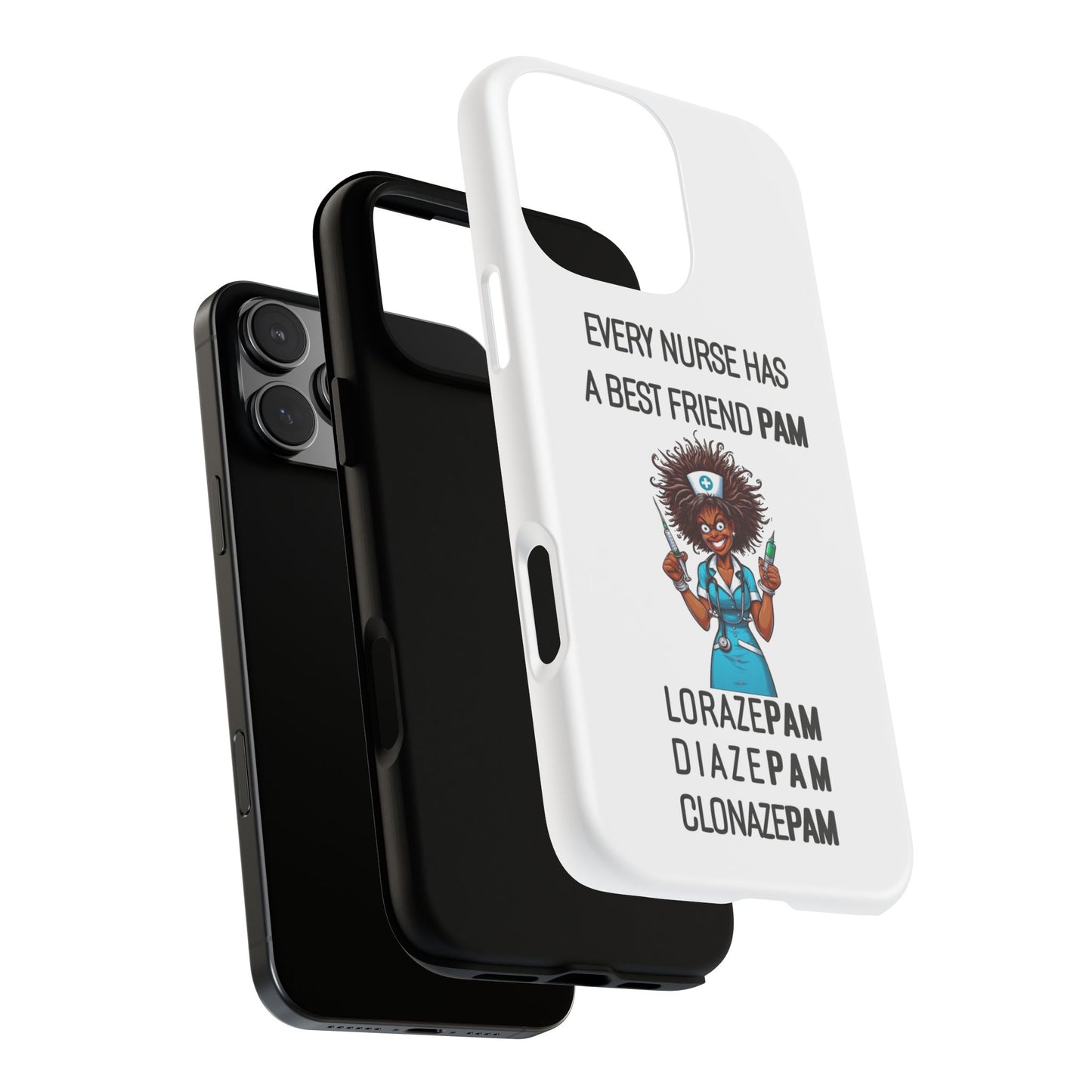 Nurse iPhone Tough Case - Every Nurse Has a Friend Named PAM Design (3) - White