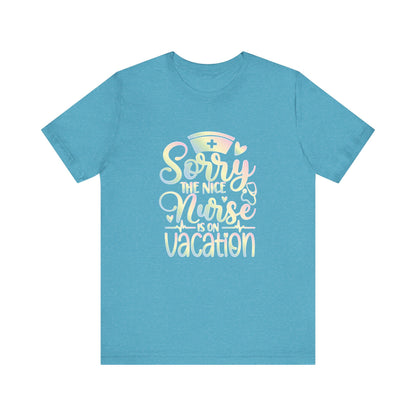 Sorry The Nice Nurse Is On Vacation pastel