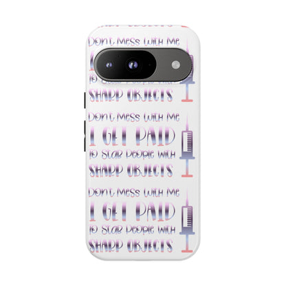 Google Pixel Tough Case - Don't Mess With Me I Get Paid To Stab People  - White