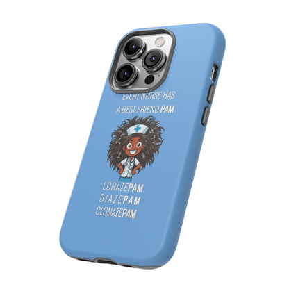 Nurse iPhone Tough Case - Every Nurse Has a Friend Named PAM Design (2) - Light Blue