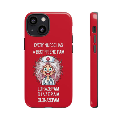 Nurse iPhone Tough Case - Every Nurse Has a Friend Named PAM Design (1) - Dark Red