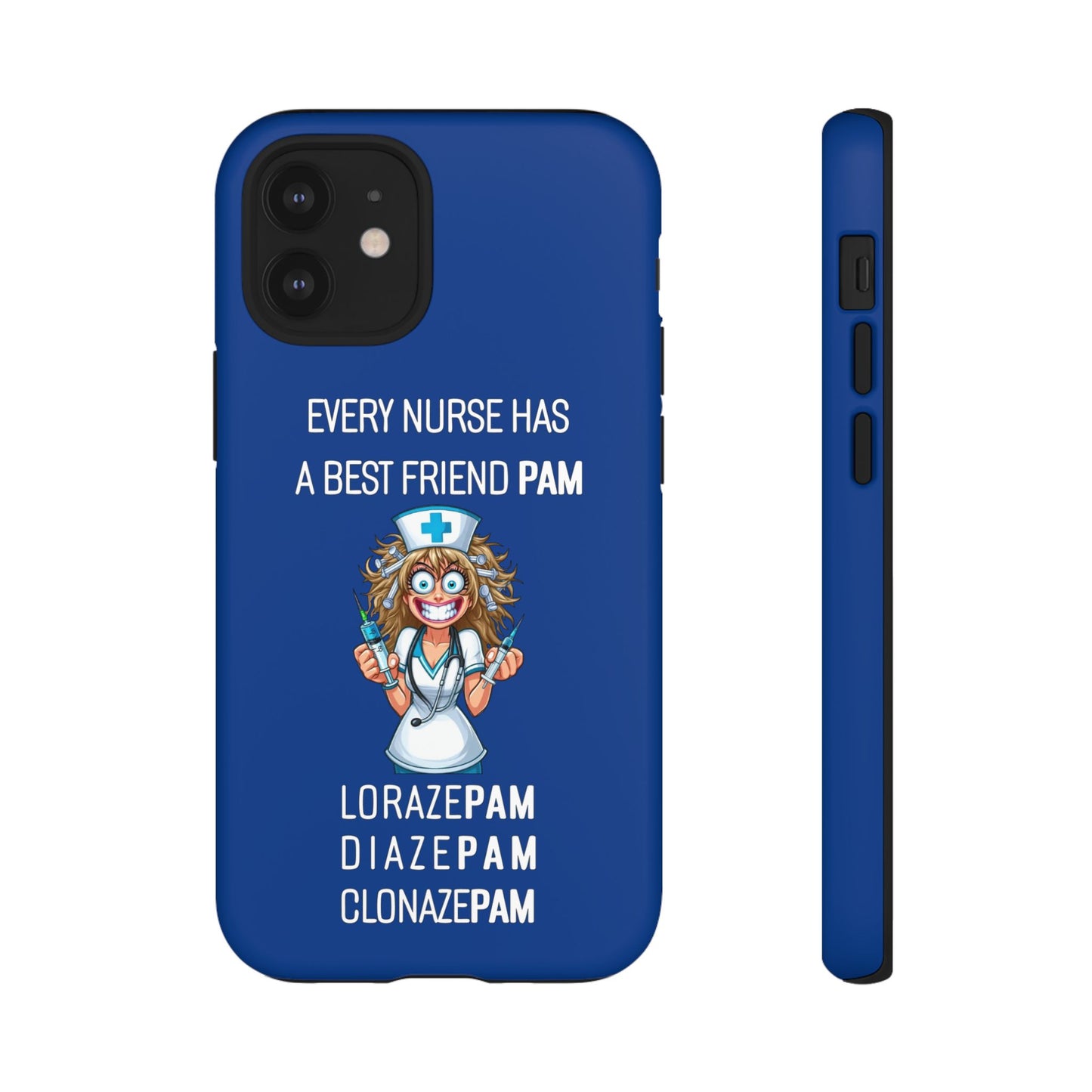 Nurse iPhone Tough Case - Every Nurse Has a Friend Named PAM Design (4) - Dark Blue