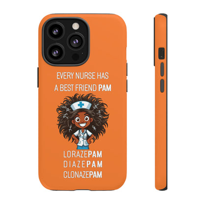 Nurse iPhone Tough Case - Every Nurse Has a Friend Named PAM Design (2) - Orange