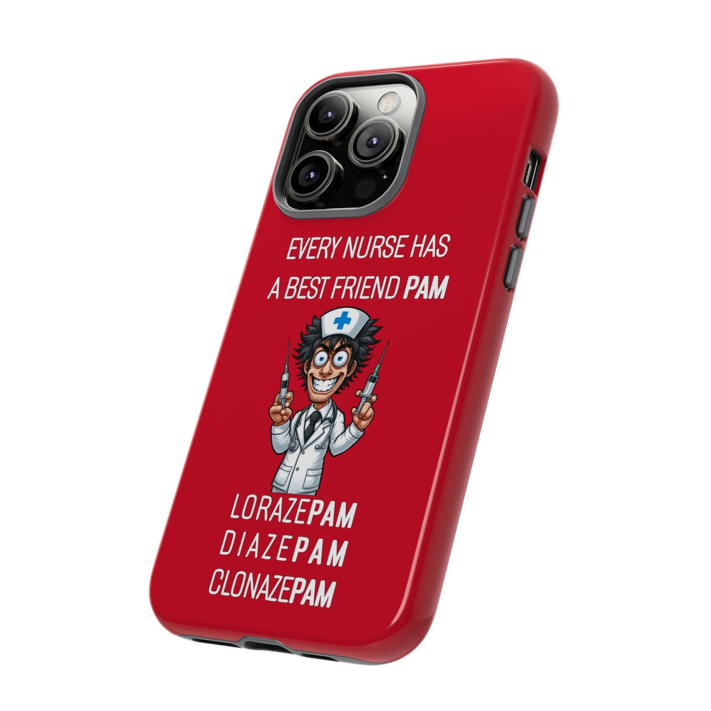 Nurse iPhone Tough Case - Every Nurse Has a Friend Named PAM Design (5) - Dark Red